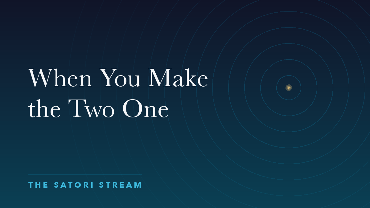 Cover art for When You Make the Two One: rippling concentric circles radiating from a point of golden light on a deep blue gradient